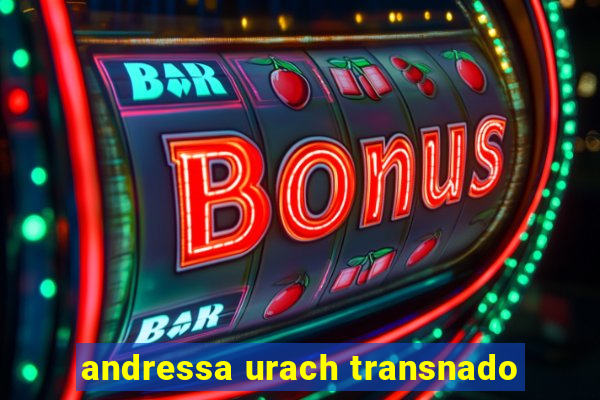 andressa urach transnado